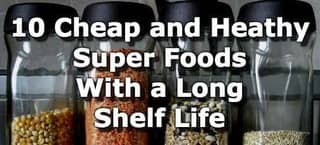 10 Cheap and Healthy Superfoods with a Long Shelf Life