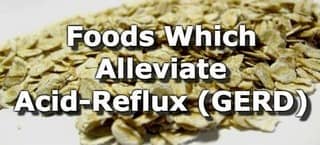19 Foods Which Alleviate and Prevent Acid Reflux (GERD)