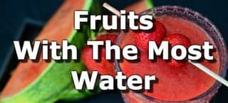 17 Fruits Highest in Water