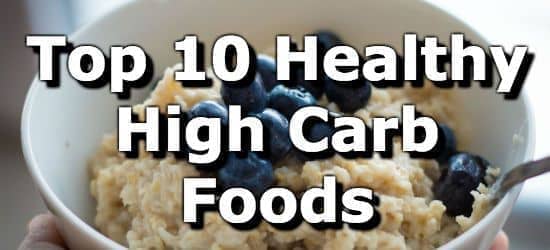 Top 10 Healthy High Carb Foods