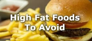 High Fat Foods to Avoid