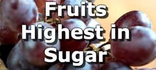 High Sugar Fruits